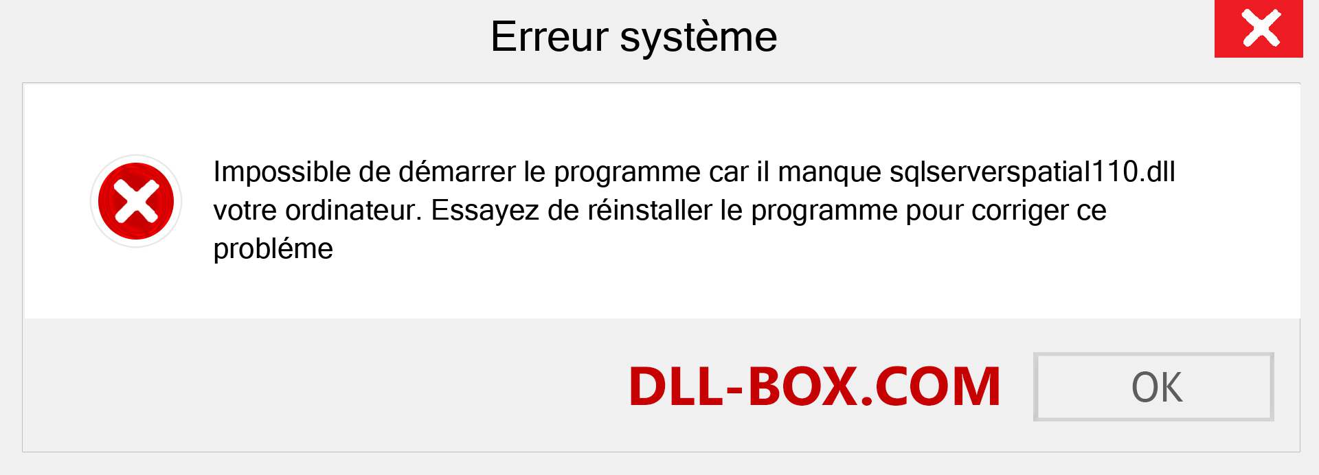 Le fichier sqlserverspatial110.dll est manquant ?. Télécharger pour Windows 7, 8, 10 - Correction de l'erreur manquante sqlserverspatial110 dll sur Windows, photos, images